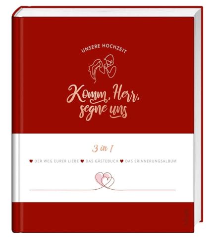 Komm, Herr, segne uns: Unsere Hochzeit – 3 in 1: Der Weg eurer Liebe, das Gästebuch, das Erinnerungsalbum Komm, Herr, segne uns: Unsere Hochzeit – 3 in 1: Der Weg eurer Liebe, das Gästebuch, das Erinnerungsalbum