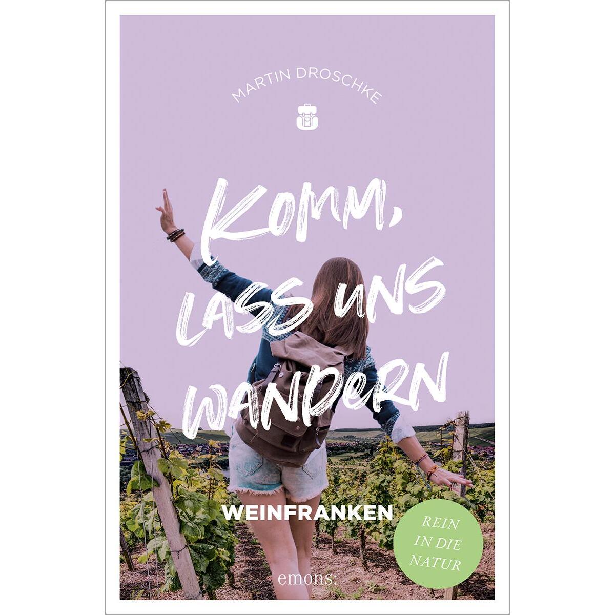 Komm, lass uns wandern. Weinfranken von Emons Verlag