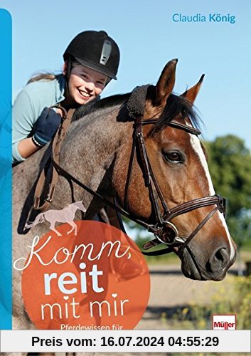 Komm, reit mit mir: Pferdewissen für junge Reiter