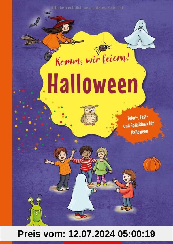 Komm, wir feiern! Halloween: Feier-, Fest- und Spielideen für Halloween (Die Praxisreihe für Kindergarten und Kita)