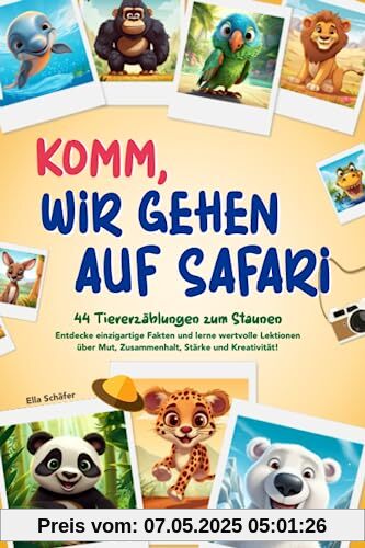 Komm, wir gehen auf Safari: 44 Tiererzählungen zum Staunen - Entdecke einzigartige Fakten und lerne wertvolle Lektionen über Mut, Zusammenhalt, Stärke und Kreativität! Komm, wir gehen auf Safari: 44 Tiererzählungen zum Staunen - Entdecke einzigartige Fakten und lerne wertvolle Lektionen über Mut, Zusammenhalt, Stärke und Kreativität!