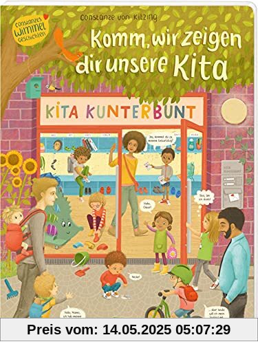 Komm, wir zeigen dir unsere Kita (Constanze von Kitzings Wimmelgeschichten 1): Entdecken, Suchen, Kennenlernen | Unverwechselbares Wimmelbuch ab 2 ... und die Vielfalt im heutigen Kinderalltag