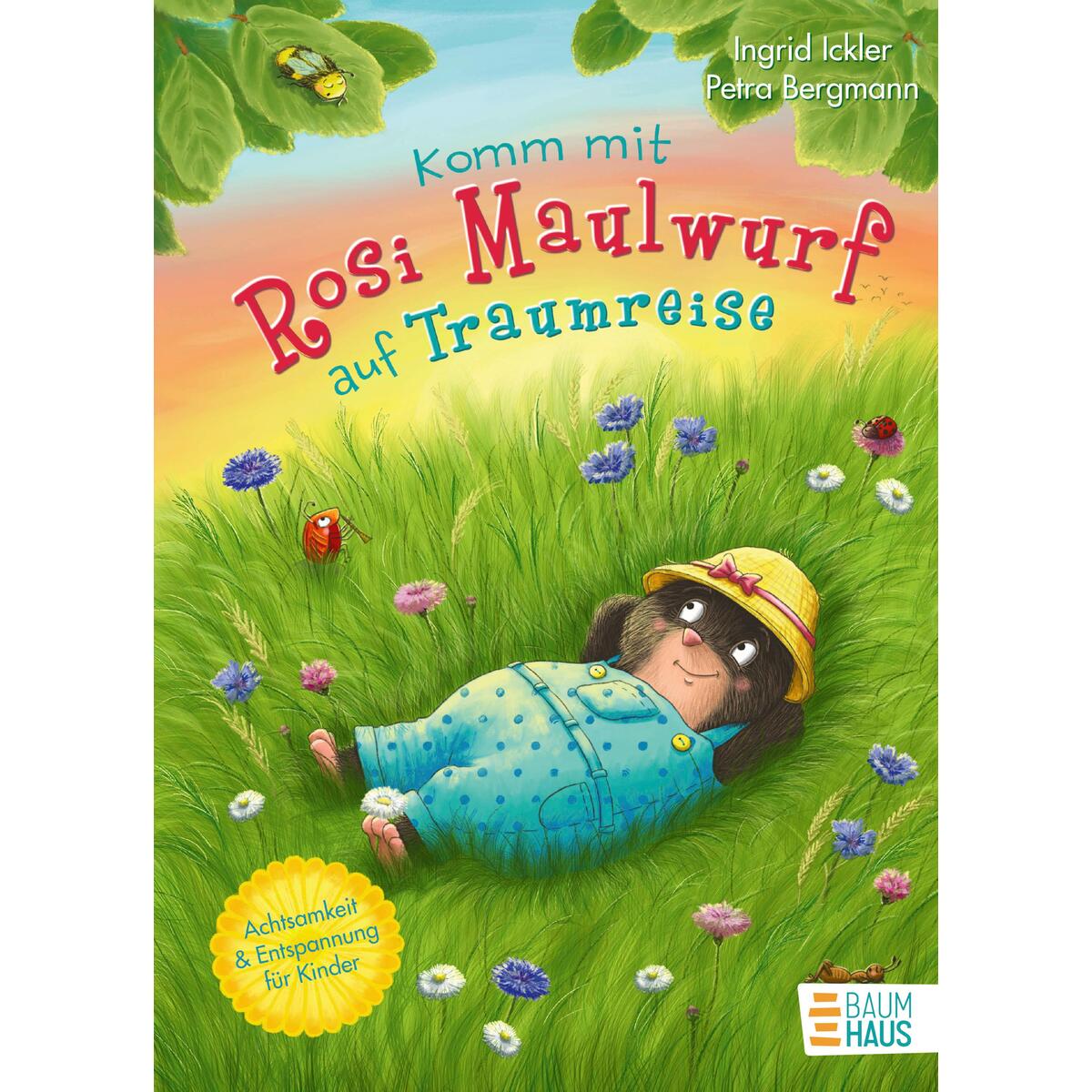 Komm mit Rosi Maulwurf auf Traumreise Komm mit Rosi Maulwurf auf Traumreise von Baumhaus Verlag GmbH