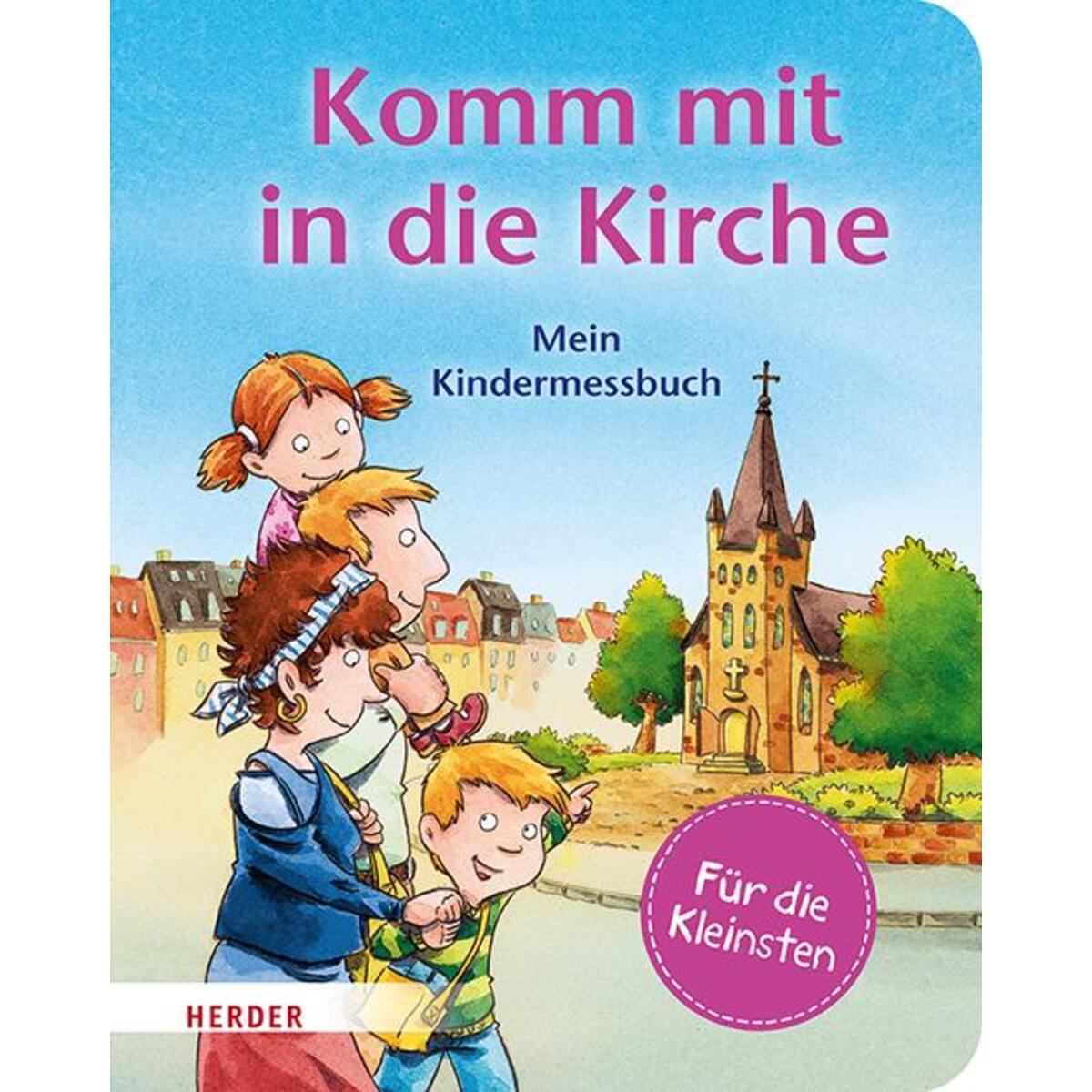 Komm mit in die Kirche (Pappbilderbuch) von Herder Verlag GmbH