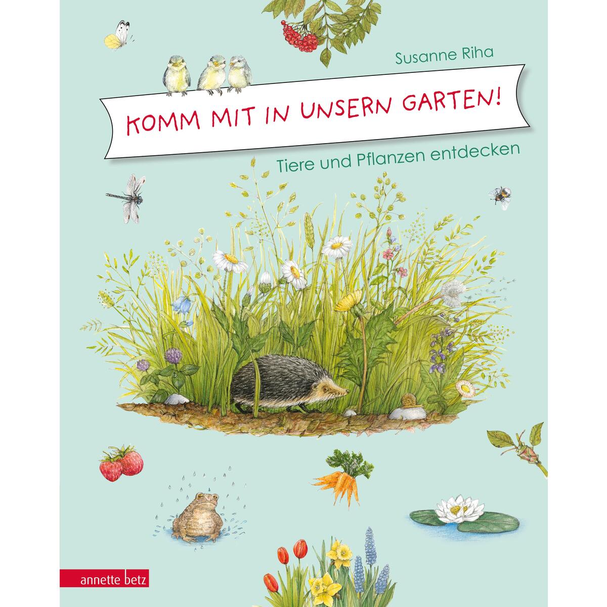 Komm mit in unsern Garten! von Betz, Annette