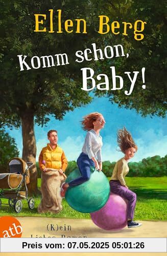 Komm schon, Baby!: (K)ein Liebes-Roman