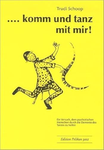 Komm und Tanz mit mir: Ein Versuch, dem psychotischen Menschen durch die Elemente des Tanzes zu helfen Komm und Tanz mit mir: Ein Versuch, dem psychotischen Menschen durch die Elemente des Tanzes zu helfen