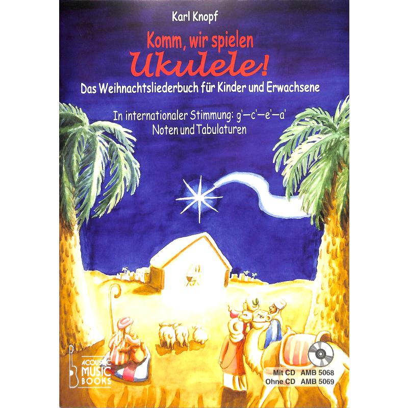 Komm wir spielen Ukulele | Weihnachtsliederbuch