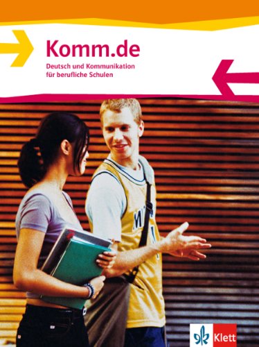 Komm.de. Deutsch und Kommunikation für berufliche Schulen: Schulbuch Komm.de. Deutsch und Kommunikation für berufliche Schulen: Schulbuch
