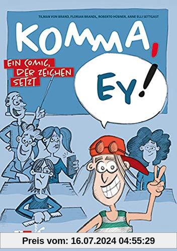 Komma, ey!: Ein Comic, der Zeichen setzt