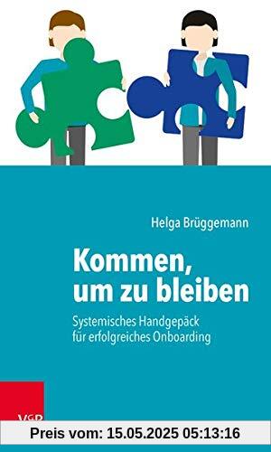 Kommen, um zu bleiben - Systemisches Handgepäck für erfolgreiches Onboarding