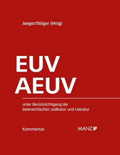 Kommentar zu EUV und AEUV: in 6 Mappen inkl. 333. Lieferung (Großkommentar) von MANZ Verlag Wien