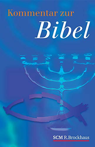 Kommentar zur Bibel: AT und NT in einem Band von SCM Brockhaus, R.