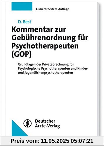 Kommentar zur Gebührenordnung für Psychotherapeuten (GOP): Grundlagen der Privatabrechnung für Psychologische Psychotherapeuten und Kinder- und Jugendlichenpsychotherapeuten