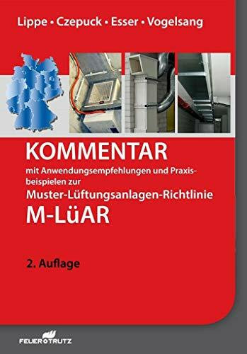 Kommentar zur M-LüAR: Mit Anwendungsempfehlungen und Praxisbeispielen zur Lüftungsanlagen-Rich...