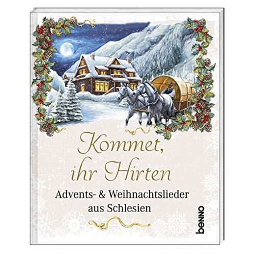 Kommet, ihr Hirten: Advents- & Weihnachtslieder aus Schlesien von St. Benno Verlag GmbH