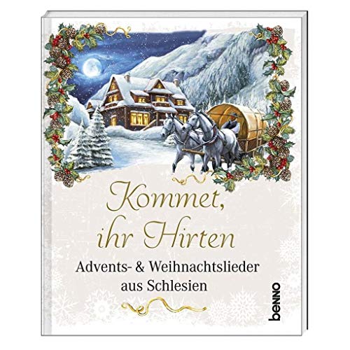 Kommet, ihr Hirten: Advents- & Weihnachtslieder aus Schlesien