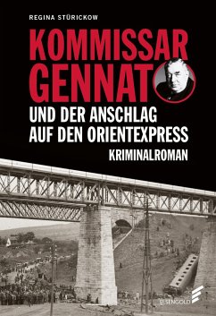 Kommissar Gennat und der Anschlag auf den Orientexpress von Elsengold