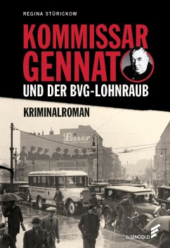 Kommissar Gennat und der BVG-Lohnraub von Elsengold