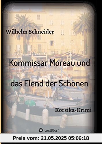 Kommissar Moreau und das Elend der Schönen: Korsika-Krimi