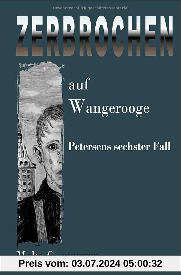 Kommissar Petersen / Zerbrochen auf Wangerooge: Petersens sechster Fall