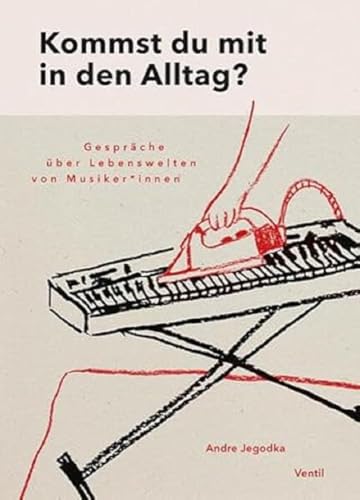 Kommst du mit in den Alltag?: Lebenswelten von Musiker*innen