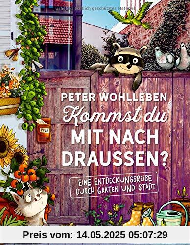 Kommst du mit nach draußen?: Eine Entdeckungsreise durch Garten und Stadt: Ein kleine Entdeckungsreise durch Garten und Stadt