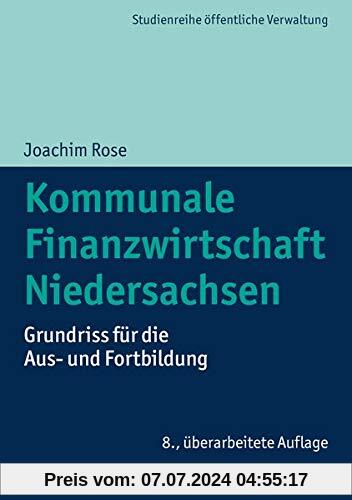Kommunale Finanzwirtschaft Niedersachsen: Grundriss für die Aus- und Fortbildung (DGV-Studienreihe Öffentliche Verwaltung)