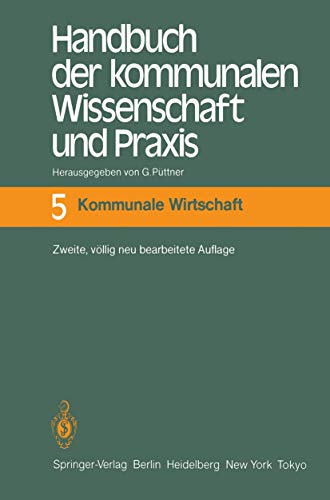 Kommunale Wirtschaft: Band 5 Kommunale Wirtschaft (Handbuch der kommunalen Wissenschaft und Praxis, Band 5)