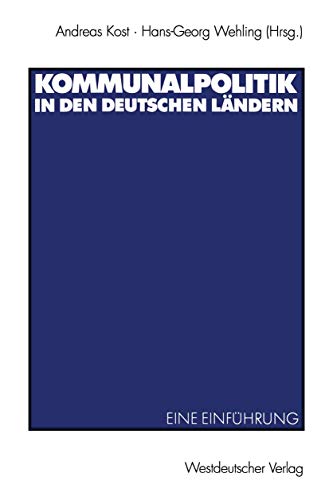 Kommunalpolitik in den deutschen Ländern: Eine Einführung von VS Verlag für Sozialwissenschaften