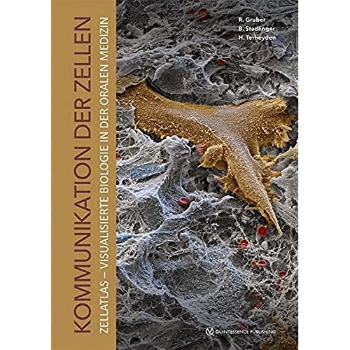 Kommunikation der Zellen: Zellatlas – Visualisierte Biologie in der Oralen Medizin von Quintessence Publishing