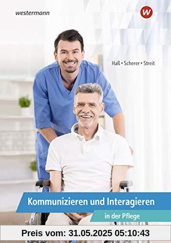 Kommunikation: Kommunizieren und Interagieren in der Pflege: Schülerband (Kommunikation: Pflege)
