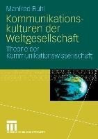 Kommunikationskulturen der Weltgesellschaft Kommunikationskulturen der Weltgesellschaft