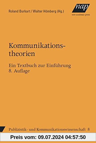 Kommunikationstheorien: Ein Textbuch zur Einführung. 8. Auflage, 2015 (Studienbücher zur Publizistik und Kommunikationswissenschaft)