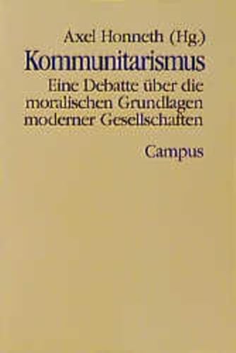 Kommunitarismus - Eine Debatte über die moralischen Grundlagen moderner Gesellschaften.