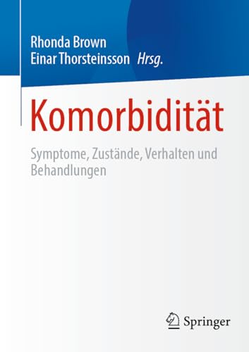 Komorbidität: Symptome, Zustände, Verhalten und Behandlungen Komorbidität: Symptome, Zustände, Verhalten und Behandlungen von Springer
