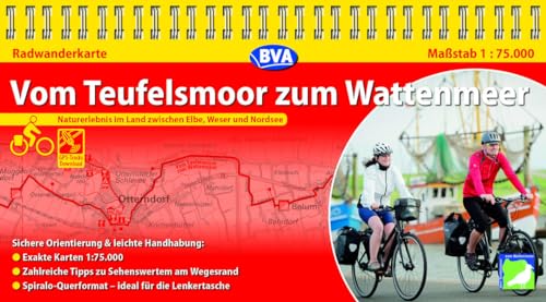 Kompakt-Spiralo BVA Vom Teufelsmoor zum Wattenmeer Naturerlebnis im Land zwischen Elbe, Weser und Nordsee Radwanderkarte 1:75.000 (Spiralos) Kompakt-Spiralo BVA Vom Teufelsmoor zum Wattenmeer Naturerlebnis im Land zwischen Elbe, Weser und Nordsee Radwanderkarte 1:75.000 (Spiralos)