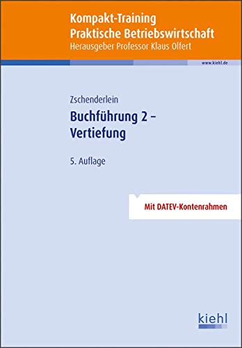 Kompakt-Training Buchführung 2 - Vertiefung (Kompakt-Training Praktische Betriebswirtschaft) von Kiehl Friedrich Verlag G