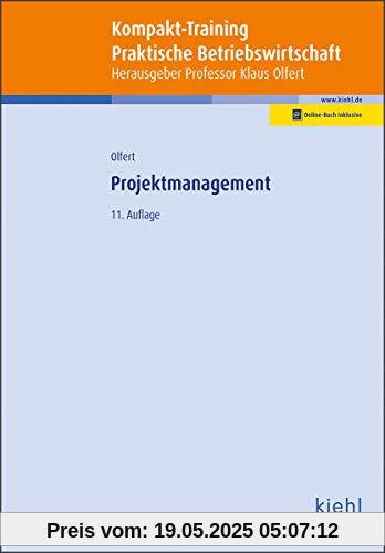 Kompakt-Training Projektmanagement (Kompakt-Training Praktische Betriebswirtschaft)