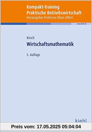 Kompakt-Training Wirtschaftsmathematik (Kompakt-Training Praktische Betriebswirtschaft)