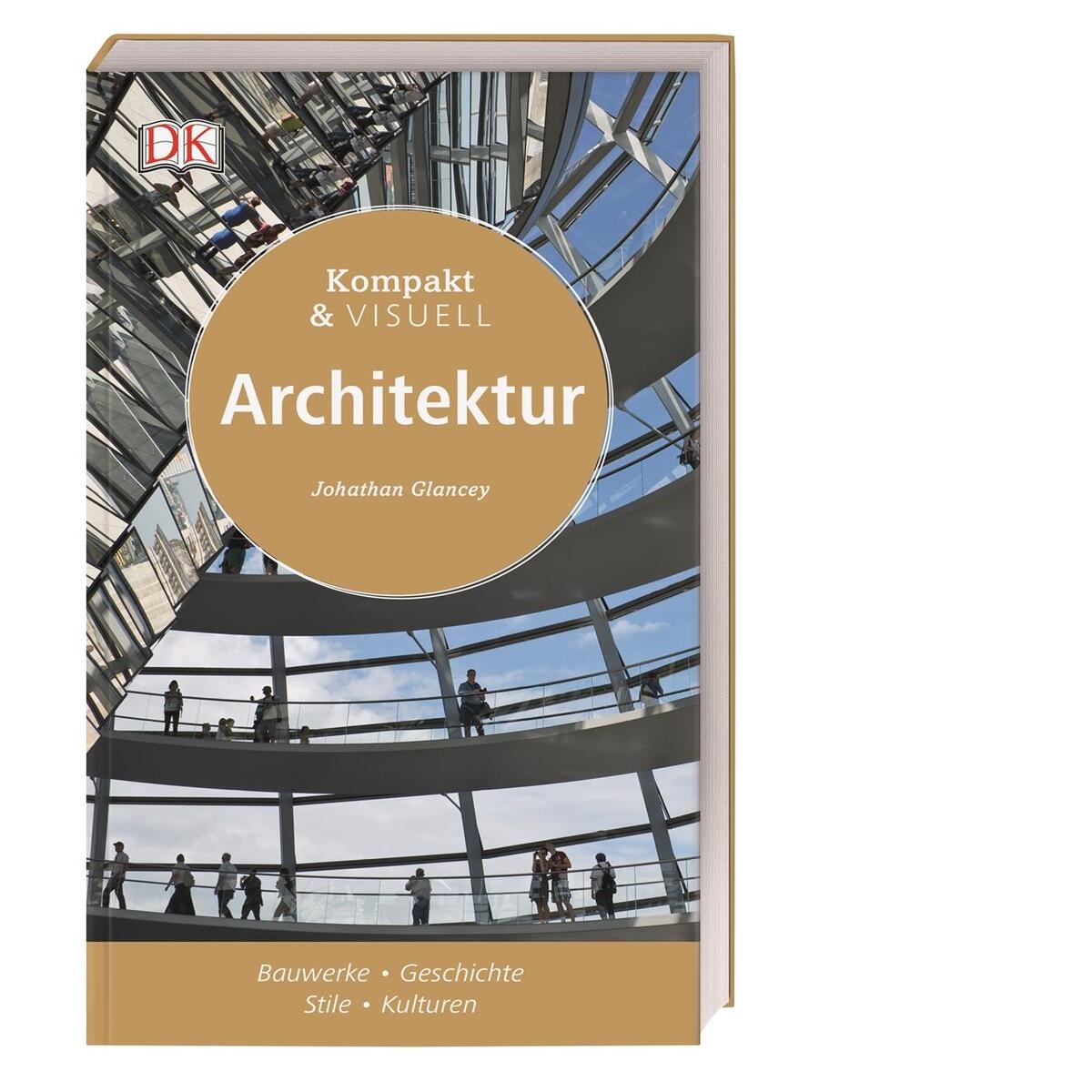Kompakt & Visuell Architektur von Dorling Kindersley Verlag