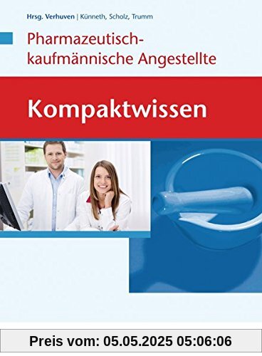 Kompaktwissen / Ausgabe für die Pharmazeutisch-kaufmännische Angestellte/den Pharmazeutisch-kaufmännischen Angestellten: Kompaktwissen: Ausgabe für ... Angestellte: Schülerband Kompaktwissen / Ausgabe für die Pharmazeutisch-kaufmännische Angestellte/den Pharmazeutisch-kaufmännischen Angestellten: Kompaktwissen: Ausgabe für ... Angestellte: Schülerband
