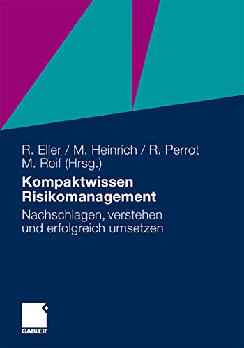 Kompaktwissen Risikomanagement: Nachschlagen, verstehen und erfolgreich umsetzen von Gabler Verlag