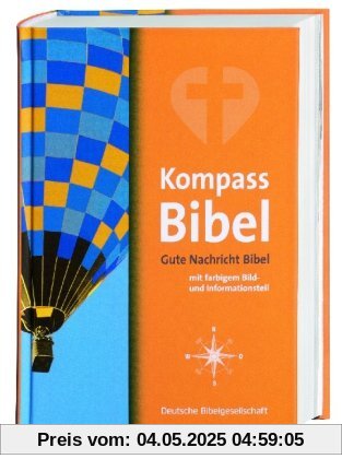 Kompass-Bibel: Gute Nachricht Bibel mit farbigem Bild- und Informationsteil. Mit den Spätschriften des Alten Testaments