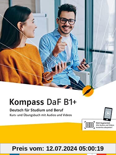 Kompass DaF B1+: Deutsch für Studium und Beruf. Kurs- und Übungsbuch (Kompass DaF: Deutsch für Studium und Beruf, Band 0)