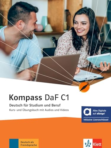 Kompass DaF C1 - Hybride Ausgabe allango: Deutsch für Studium und Beruf. Kurs- und Übungsbuch mit Audios und Videos inklusive Lizenzschlüssel allango ... (Kompass DaF: Deutsch für Studium und Beruf) von Klett Sprachen GmbH