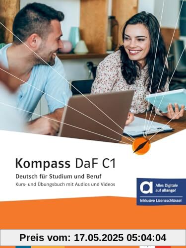 Kompass DaF C1 - Hybride Ausgabe allango: Deutsch für Studium und Beruf. Kurs- und Übungsbuch mit Audios und Videos inklusive Lizenzschlüssel allango ... (Kompass DaF: Deutsch für Studium und Beruf)