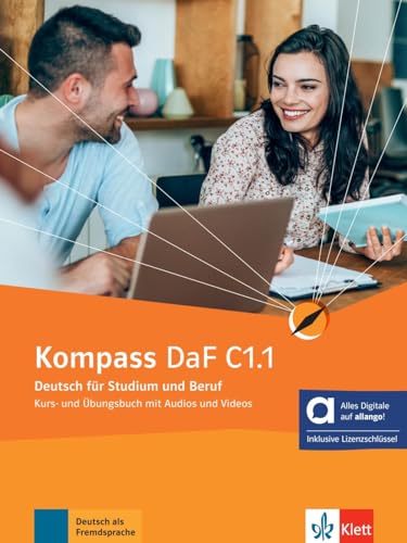 Kompass DaF C1.1 - Hybride Ausgabe allango: Deutsch für Studium und Beruf. Kurs- und Übungsbuch mit Audios und Videos inklusive Lizenzschlüssel ... (Kompass DaF: Deutsch für Studium und Beruf) von Klett Sprachen GmbH