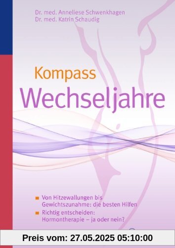 Kompass Wechseljahre: Von Hitzewallungen bis Gewichtszunahme: Hormontherapie - ja oder nein?