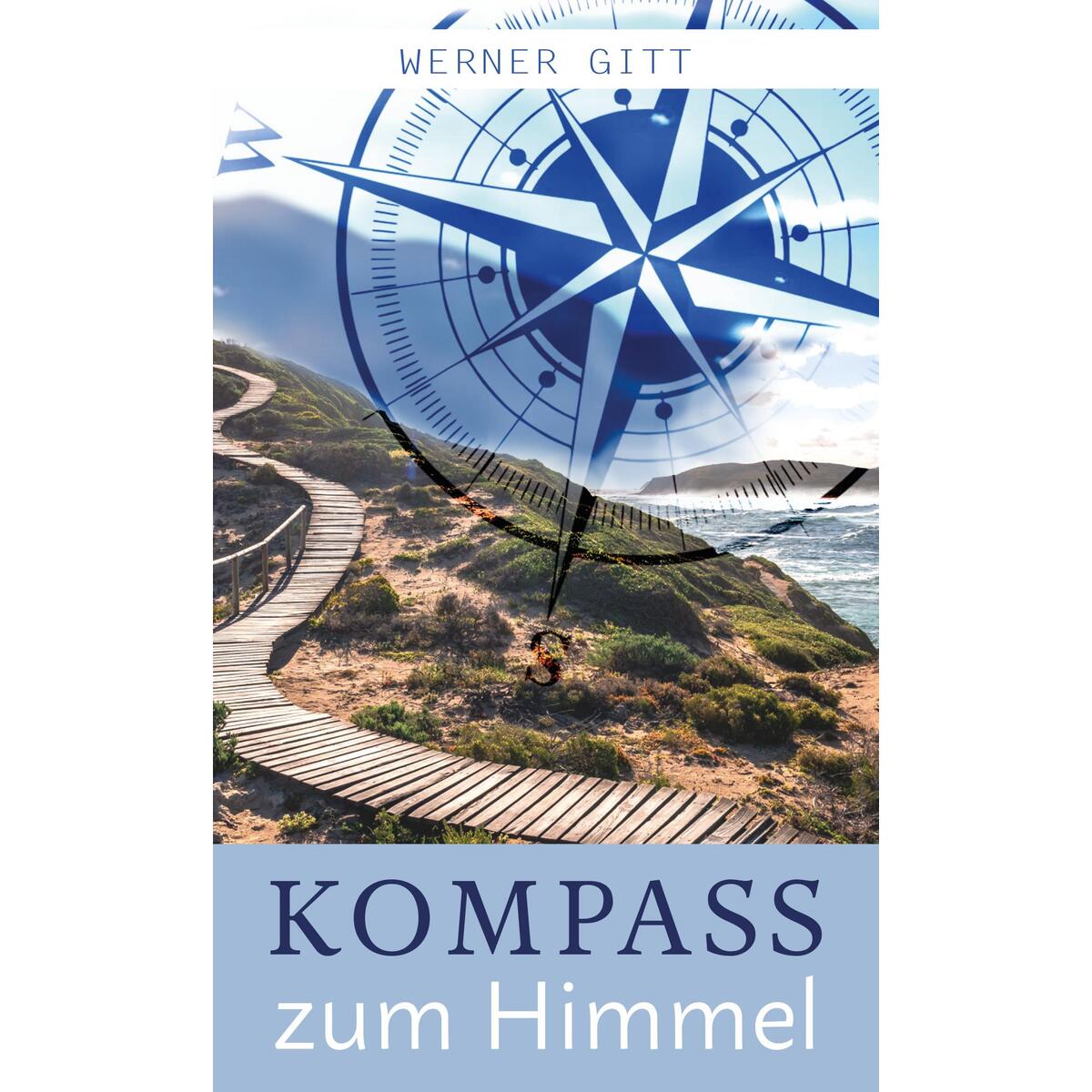 Kompass zum Himmel von Lichtzeichen Verlag